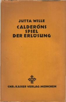 Calderóns Spiel der Erlösung, eine spanische Bilderbibel des 17. Jh. / Jutta Wille