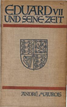 Eduard VII. und seine Zeit / André Maurois. [Aus d. Franz. übertr. von Helene Chaudoir]