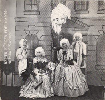 Bauer, Bürger, Edelmann - ein badisch` Kinderspiel. Ausstellung im Kindermuseum der Staatlichen Kunsthalle Karlsruhe 17.09.1983 - 01.07.1984 unter dem Patronat PUmuCl