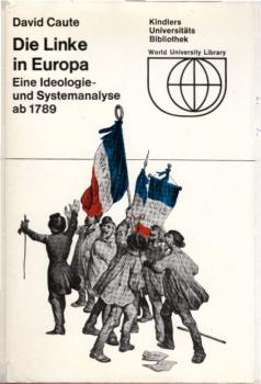 Die Linke in Europa / David Caute. [Aus d. Engl. übers. von Harry Maór.] Mit 11 farb. u. 86 Schwarzweiss-Abb.