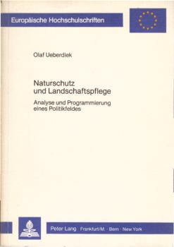Naturschutz und Landschaftspflege : Analyse u. Programmierung e. Politikfeldes / Olaf Ueberdiek