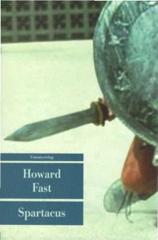 Spartacus / Howard Fast. Aus dem Engl. von Liselotte Julius. Mit einer Einf. von Howard Fast und einem Nachw. von Raphael Zehnder