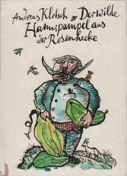 Der wilde Hannipampel aus der Rosenhecke / Andreas Klotsch. [Ill. von Albrecht v. Bodecker]