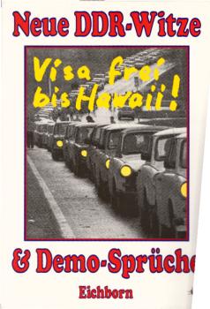 Visafrei bis Hawaii! : Neue DDR-Witze & Demo-Sprüche / Arn Strohmeyer