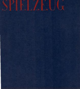 Spielzeug : Spiegelbild d. Kulturgeschichte / Volker Kutschera