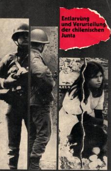Entlarvung und Verurteilung der chilenischen Junta : Bericht von d. 1. Tagung d. Internat. Komm. zur Untersuchung d. Verbrechen d. Chilen. Militärjunta