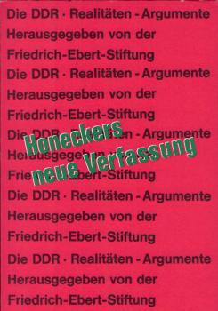 Honeckers neue Verfassung / hrsg. von d. Friedrich-Ebert-Stiftung