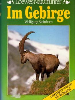Im Gebirge / Wolfgang Steinborn. Mit Fotos d. Autors u. Zeichn. von Mario Kessler