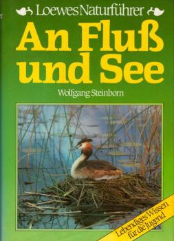 An Fluss und See / Wolfgang Steinborn. Mit Fotos d. Autors u. Zeichn. von Mario Kessler