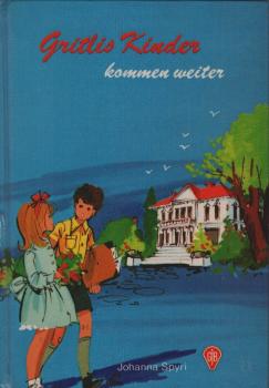 Gritlis Kinder kommen weiter / Johanna Spyri. [Ill.: Erica Hempel]