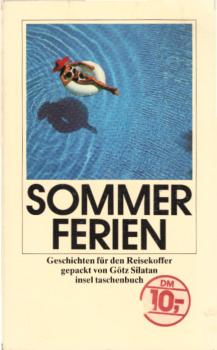 Sommerferien : Geschichten für den Reisekoffer / gepackt von Götz Silatan