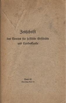 Zeitschrift des Vereins für hessische Geschichte und Landeskunde. Band 62, 1940.