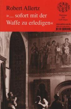 "... sofort mit der Waffe zu erledigen" / Robert Allertz