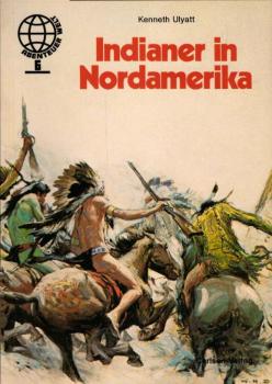 Indianer in Nordamerika / Kenneth Ulyatt. Dt. von Werner Peterich. [Schwarzweiss-Skizzen: Michael Charlton]