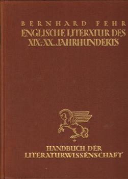 Englische Literatur des 19. und 20. Jahrhunderts., Handbuch der Literaturwissenschaft. Mit einer Einführung in die Frühromantik.