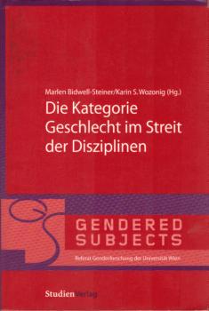 Die Kategorie Geschlecht im Streit der Disziplinen.