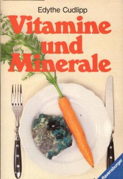 Vitamine und Minerale / Edythe Cudlipp