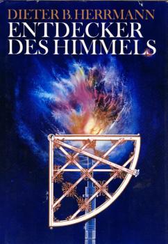 Entdecker des Himmels / Dieter B. Herrmann