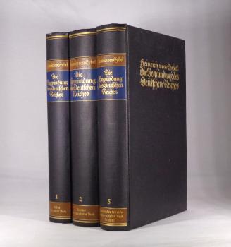 Die Begründung des Deutschen Reiches durch Wilhelm I. 3 Bände
