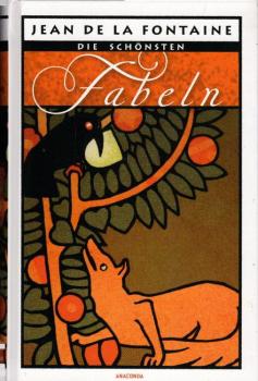 Die schönsten Fabeln / Jean de La Fontaine. Mit Ill. von Grandville. Aus dem Franz. von Ernst Dohm. Ausgew. von Maximilian Graf