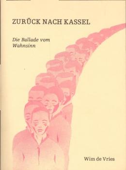 Zurück nach Kassel : die Ballade vom Wahnsinn