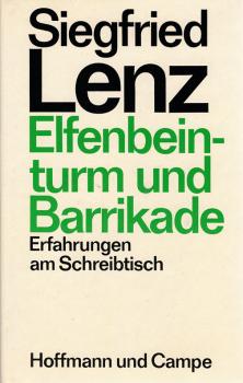 Elfenbeinturm und Barrikade : Erfahrungen am Schreibtisch / Siegfried Lenz