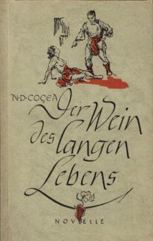 Der Wein des langen Lebens : Novelle / N. D. Coçea. [Übers. aus d. Rumän. v. Hans Dose ; Walther Vontin]