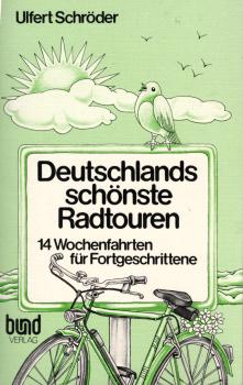 Deutschlands schönste Radtouren : 14 Wochenfahrten für Fortgeschrittene / Ulfert Schröder. Mit Kt.-Skizzen von Frank Staeckling