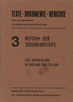 Reform der Sekundarstufe : z. Entwicklung in England u. Italien / Marburger Forschungsstelle f. Vergl. Erziehungswiss