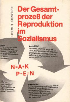 Der Gesamtprozess der Reproduktion im Sozialismus / Helmut Koziolek