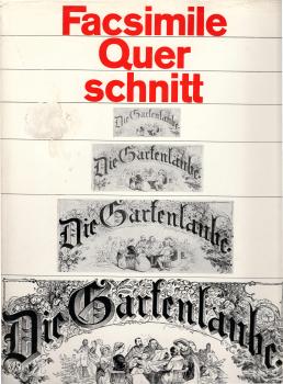 Facsimile Querschnitt durch die Gartenlaube / Eingel. von Friedrich Sieburg. Hrsg. von Heinz Klüter