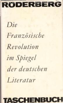 Die französische Revolution im Spiegel der deutschen Literatur / [hrsg. von Claus Träger unter Mitarb. von Frauke Schaefer]