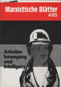 Marxistische Blätter; Heft 4 / 85. Arbeiterbewegung und Intelligenz
