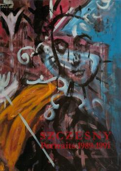 Szczesny, Portraits 1989 - 1991 : Idole - Mythen - Leitbilder ; [anlässlich der Ausstellung "Szczesny Portraits" im Heidelberger Kunstverein, Dezember 1991/Januar 1992, DuMont-Kunsthalle Köln, 1992, Neue Galerie am Landesmuseum Joaneum Graz, 1993] / hrsg.