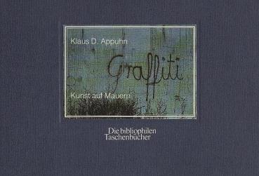 Graffiti, Teil: [1]., Kunst auf Mauern / Mit e. Nachw. von Ruprecht Skasa-Weiss