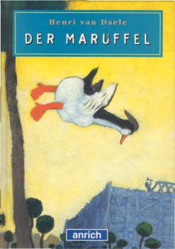 Der Maruffel : vom Tier, das nicht mitwollte / Henri VanDaele. Mit Zeichn. von Thé Tjong-Khing. Aus dem Niederländ. von Marie Ashauer-Schubach und Gerold Anrich