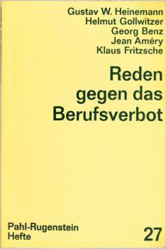 Reden gegen das Berufsverbot : Reden auf d. Veranstaltung Meinungsfreiheit u. Demokrat. Verfassungsauftrag anlässl. d. 27. Jahrestages d. Verabschiedung d. Grundgesetzes am 23. Mai 1976 im Frankfurter Schauspielhaus / Gustav W. Heinemann ... Hrsg. vom Arb