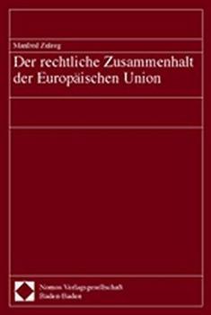 Der rechtliche Zusammenhalt der Europäischen Union / Manfred Zuleeg