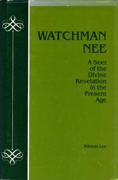 Watchman Nee : a seer of the divine revelation in the present age / Witness Lee. Living Stream Ministry