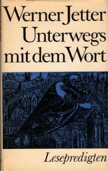 Unterwegs mit dem Wort : Lesepredigten / Werner Jetter