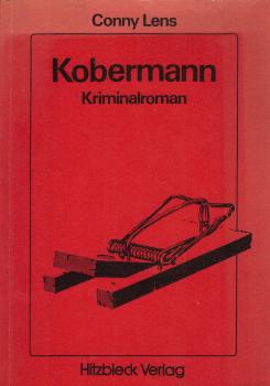 Kobermann : Kriminalroman / Conny Lens