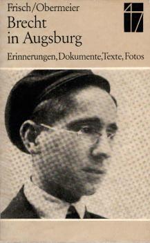 Brecht in Augsburg : Erinnerungen, Dokumente, Texte, Fotos / Werner Frisch; K. W. Obermeier