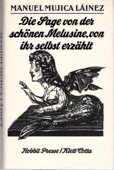 Die Geschichte von der schönen Melusine, von ihr selbst erzählt / Manuel Mujica Láinez. [Mit e. Nachw. von Jorge Luis Borges. Aus d. Span. übers. von Fritz Rudolf Fries]