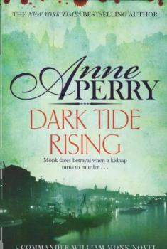Dark Tide Rising (William Monk Mystery, Book 24)