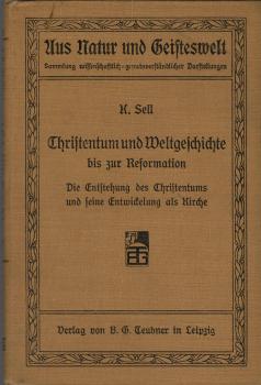 Christentum und Weltgeschichte bis zur Reformation : Die Entstehung des Christentums und seine Entwickung als Kirche