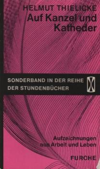 Auf Kanzel und Katheder : Aufzeichn. aus Arbeit u. Leben / Helmut Thielicke