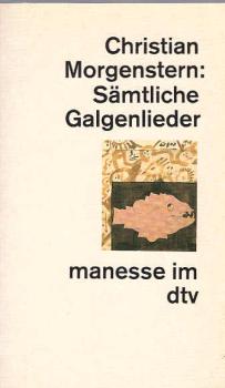 Sämtliche Galgenlieder, Über die Galgenlieder [u.a.], Christian Morgenstern. Nachw. von Leonard Forster. Ed. Notiz von Jens Jessen