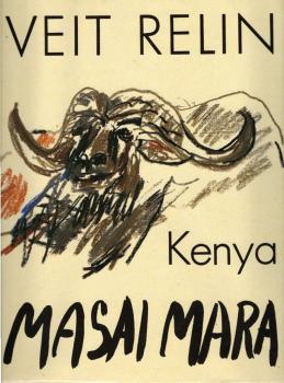 Masai mara : Kenya ; Veit Relin porträtiert wilde Tiere in Afrika / [Übers.: P. Carol Haddrill ...]