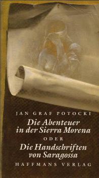 Die Abenteuer in der Sierra Morena oder die Handschriften von Saragossa : Roman / Jan Graf Potocki. Aus dem Franz. und mit Anm. von Werner Creutziger. Hrsg. und mit einem Nachw. von Leszek Kukulski. Mit sieben Bildern von Almut Gernhardt