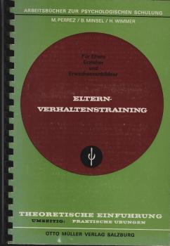 Eltern-Verhaltenstraining : Theoretische Einführung / Praktische Übungen